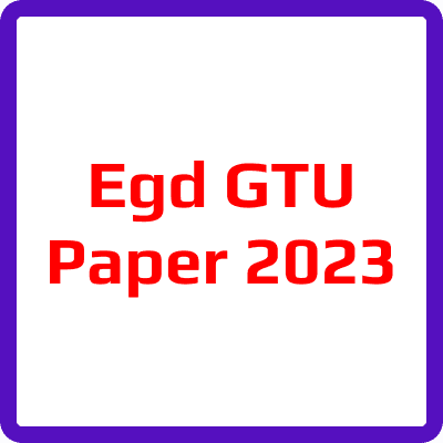 Egd GTU Paper 2023