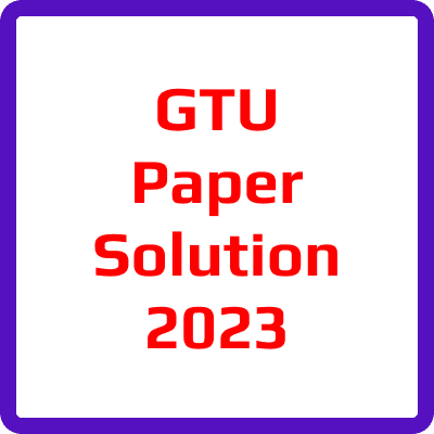 GTU Paper Solution 2023