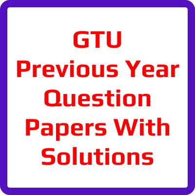 GTU Previous Year Question Papers With Solutions