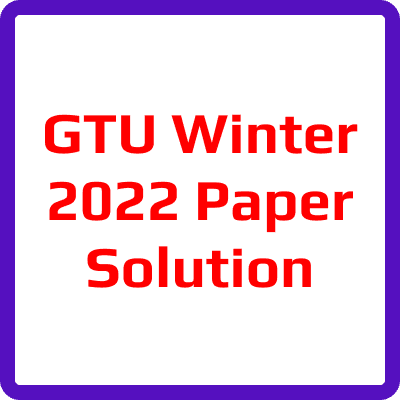 GTU Winter 2022 Paper Solution