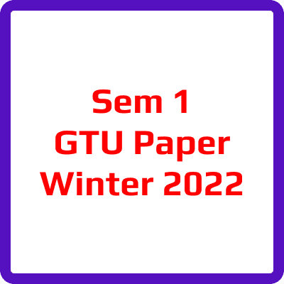Sem 1 GTU Paper Winter 2022